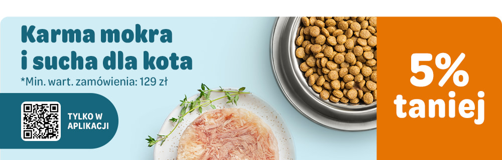 Karma mokra i sucha dla kota 5% taniej. Tylko w aplikacji. Min. wart. zamówienia:129zł.