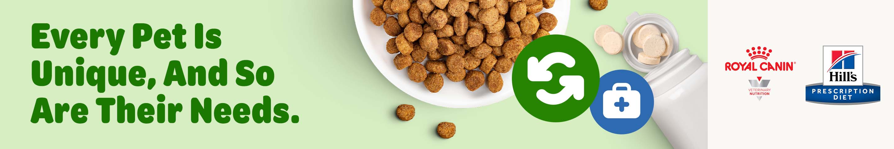 Every pet is unique, and so are their needs: Shop Royal Canin Vet and Hill's Prescription Diet