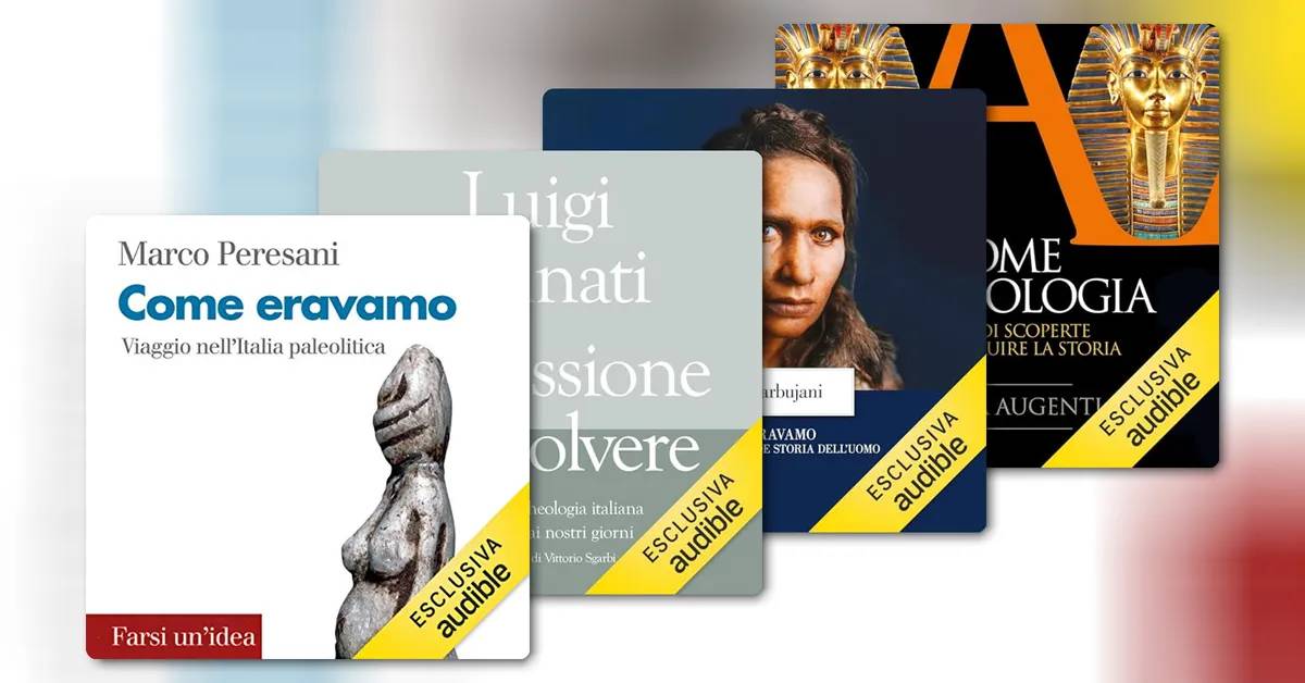 I migliori audiolibri di archeologia da ascoltare su Audible