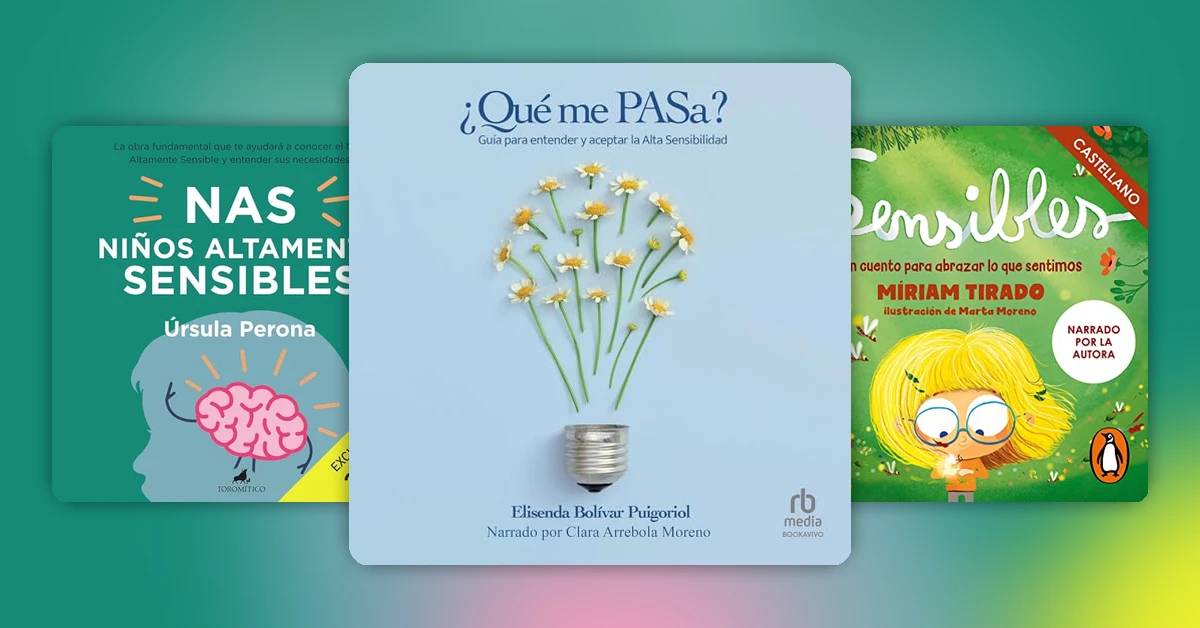Libros para personas altamente sensibles: audiolibros para entender, cuidar y celebrar la sensibilidad