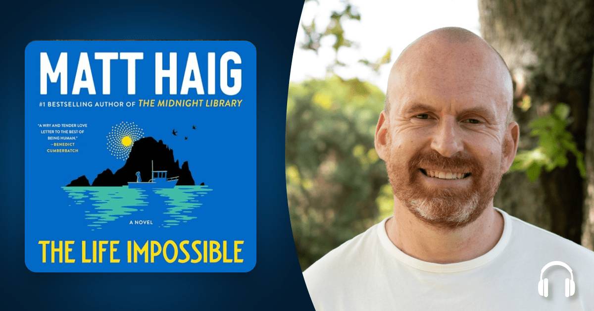 Matt Haig embraces "The Life Impossible" in his fantastical new novel about second chances