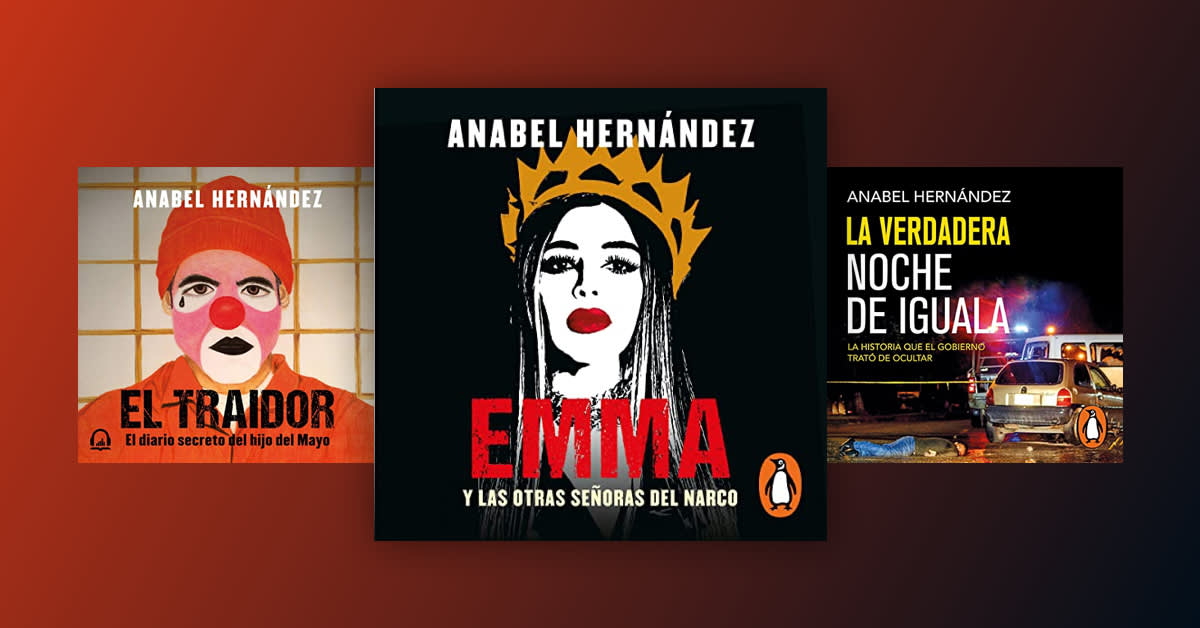 5 reveladores audiolibros de Anabel Hernandez de su carrera como periodista de investigación