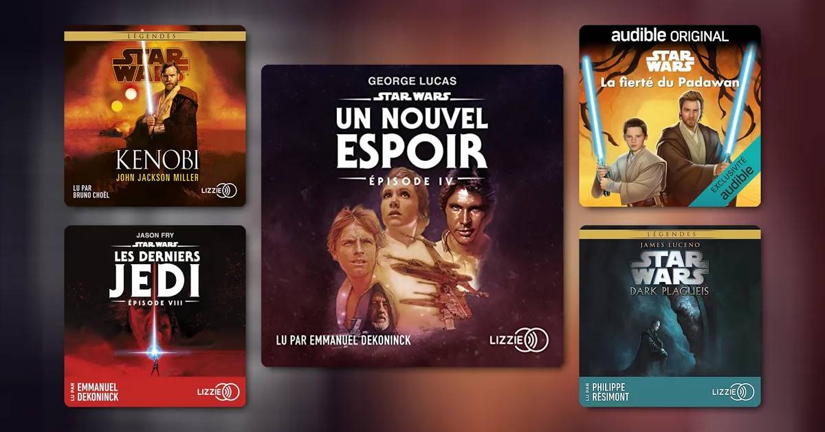 Star Wars en livres audio : guide complet par univers (Canon & Légendes)