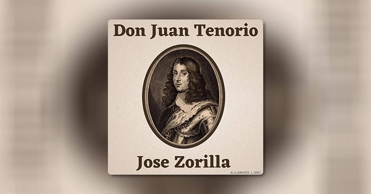 Don Juan Tenorio, de José Zorrilla - Resumen y análisis detallado