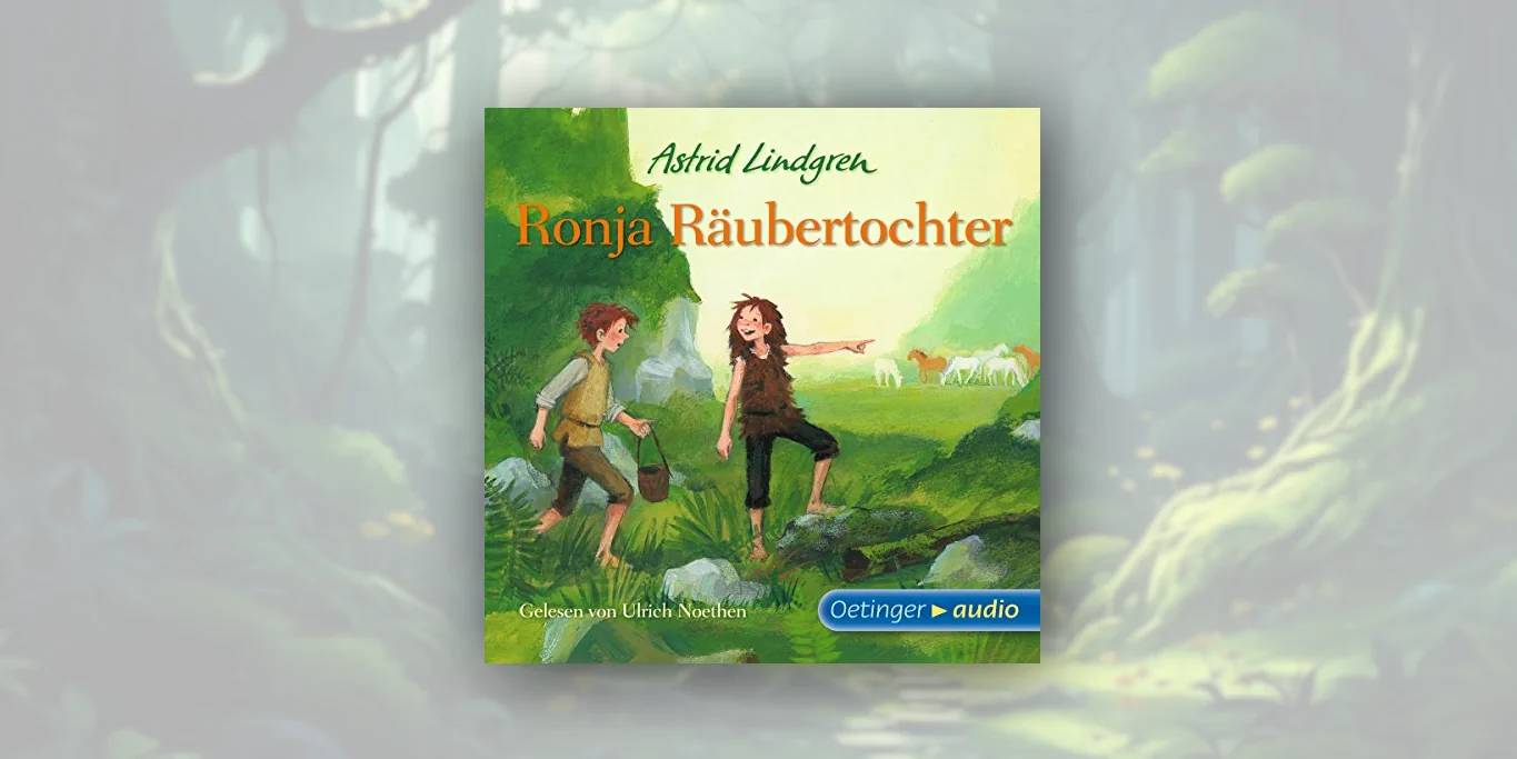 “Ronja Räubertochter” von Astrid Lindgren – Von Rumpelwichten und Wilddruden