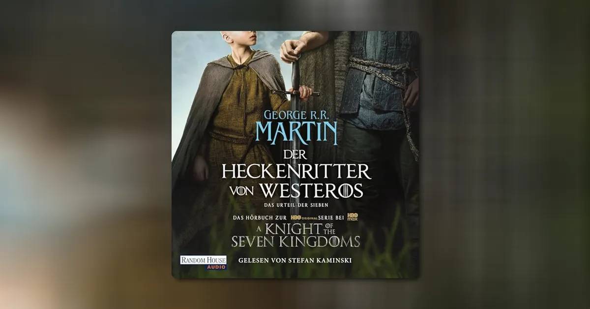 „A Knight of the Seven Kingdoms“: Hör dich fit für das „Game of Thrones“-Spin-off
