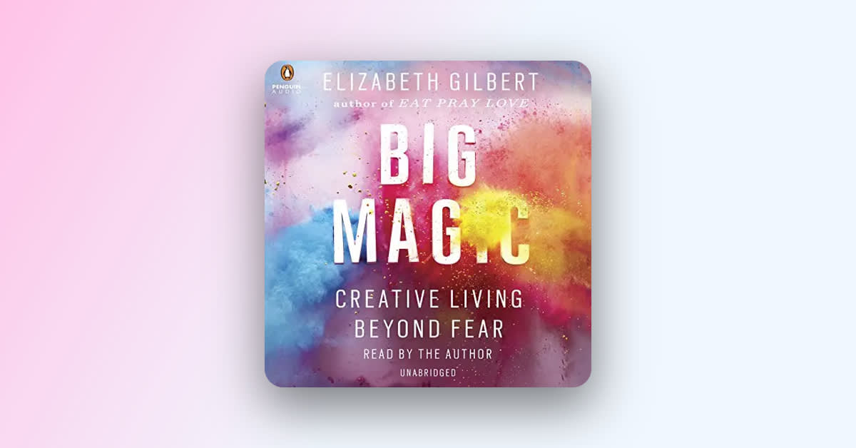 "Big Magic" gives listeners the blueprint for a more creative life