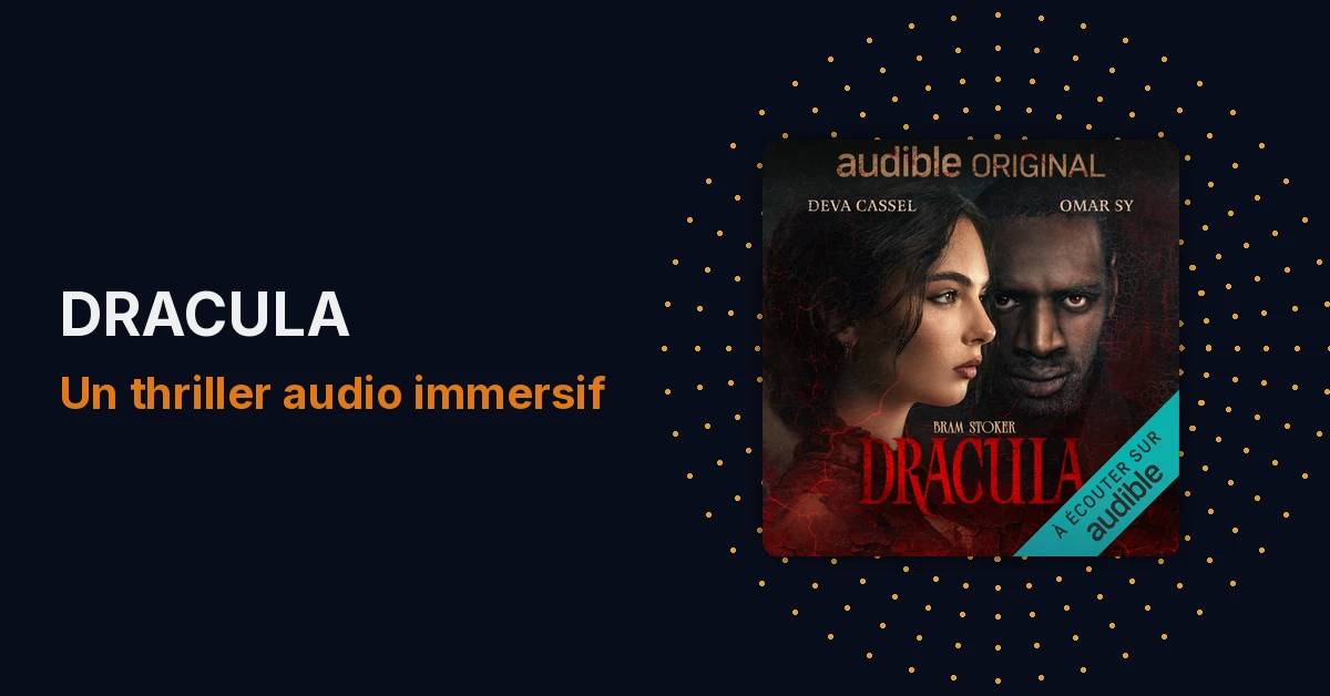 Dracula : Audible réinvente le mythe, avec Omar Sy et Deva Cassel