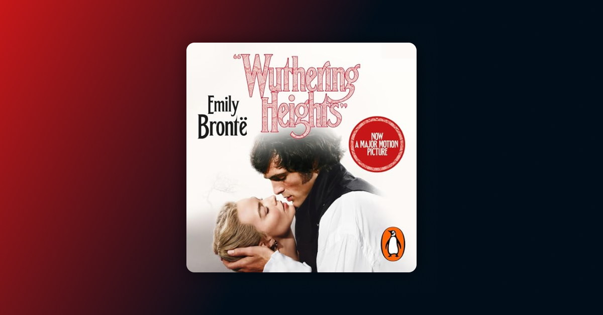 “Wuthering Heights”: Book vs. Film | Audible.com