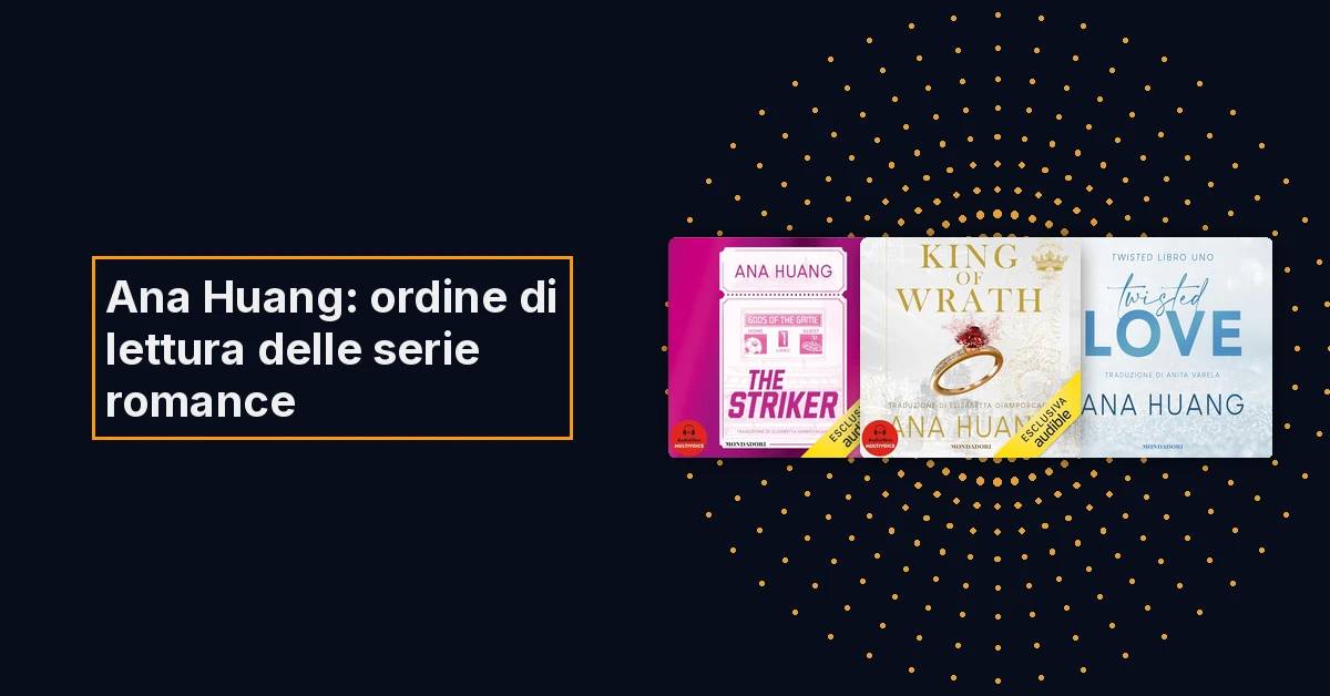 Ana Huang: tutte le serie in ordine cronologico di lettura (e di ascolto)