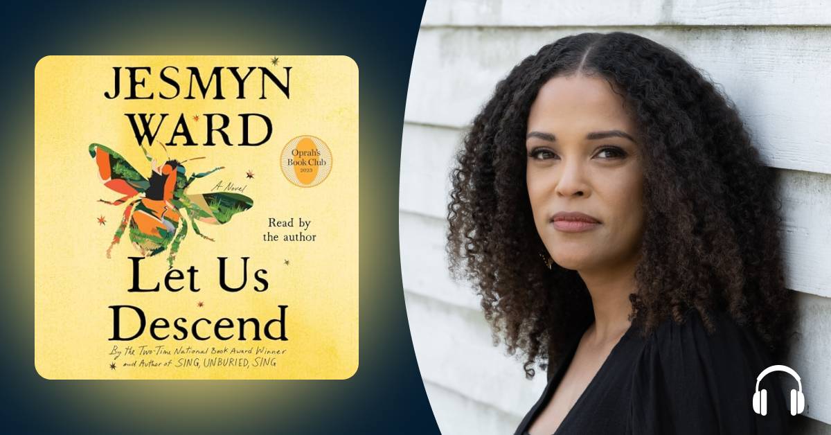 Jesmyn Ward made the journey through grief alongside her characters in “Let Us Descend”