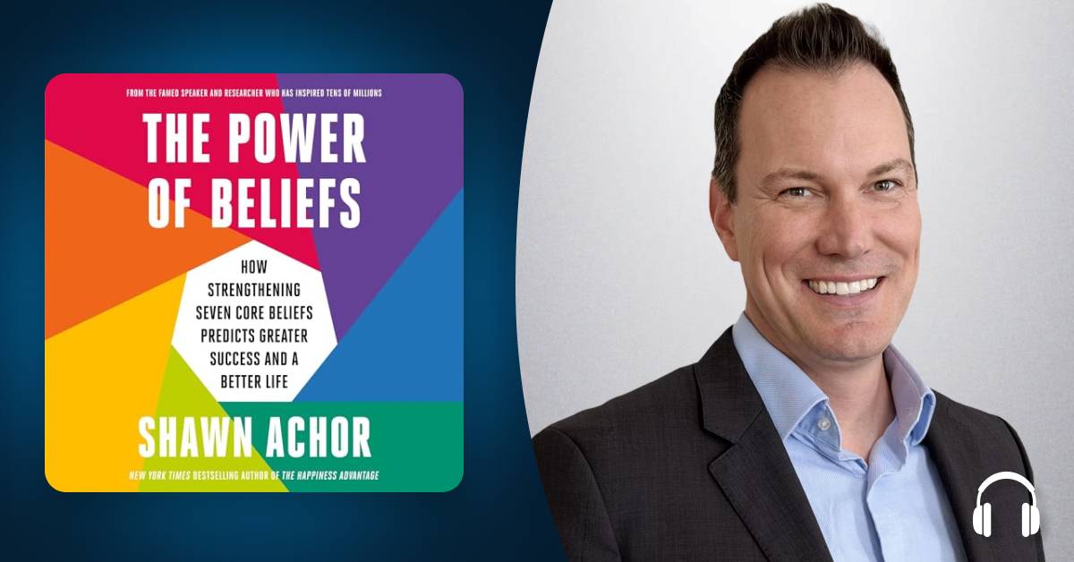 Shawn Achor shares the science behind “The Power of Beliefs”