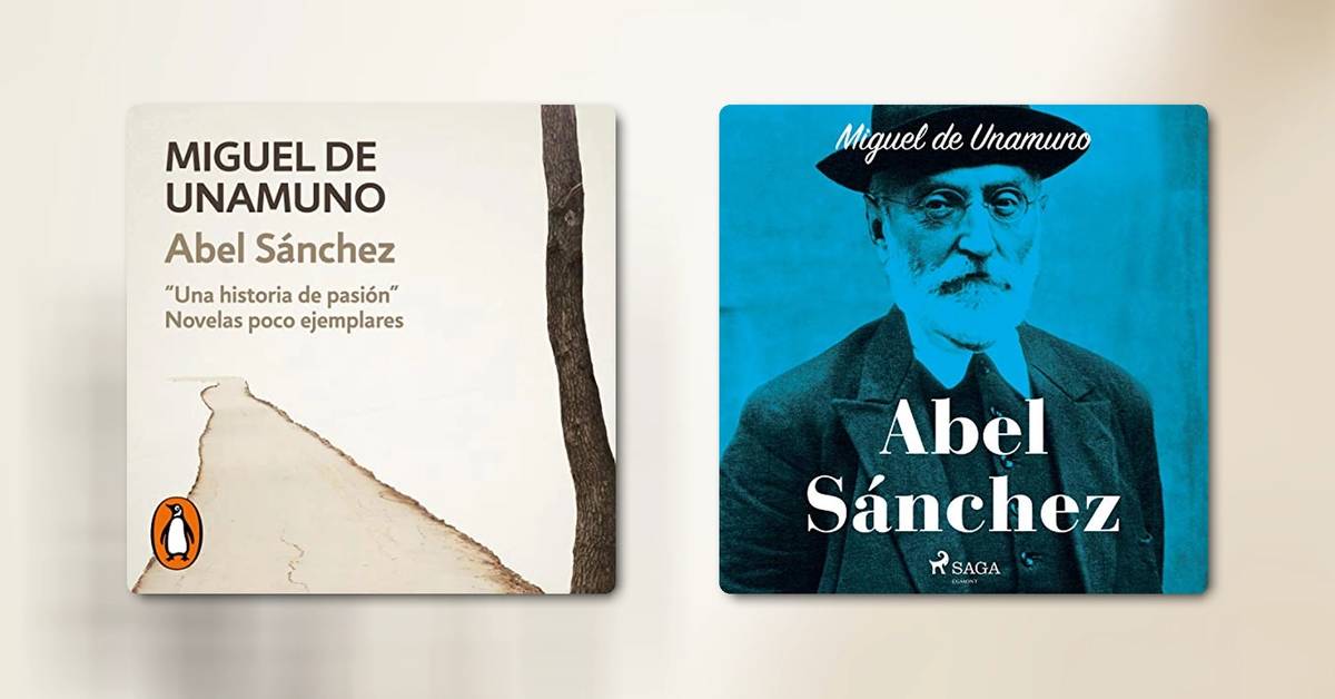 Abel Sánchez, de Miguel de Unamuno – La envidia, el odio y la pasión como temas literarios