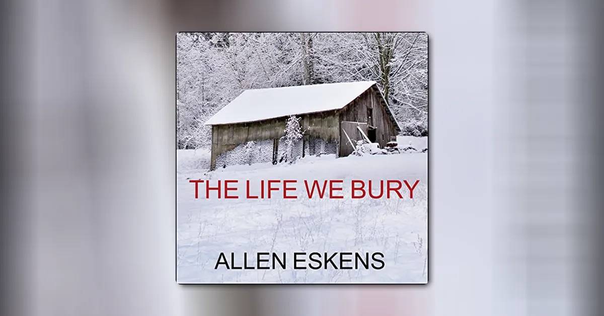 The Life We Bury by Allen Eskens 
