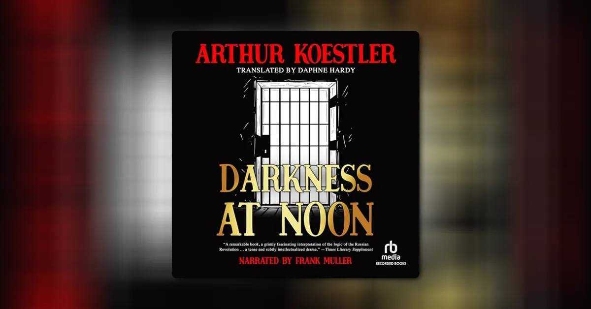 Darkness at Noon by Arthur Koestler