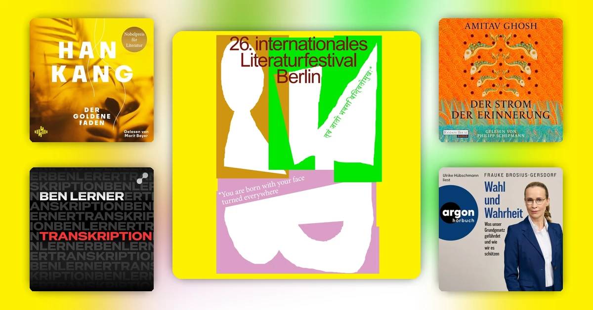 Internationales Literaturfestival Berlin 2026: Die Hörbuch-Top Ten zum Event
