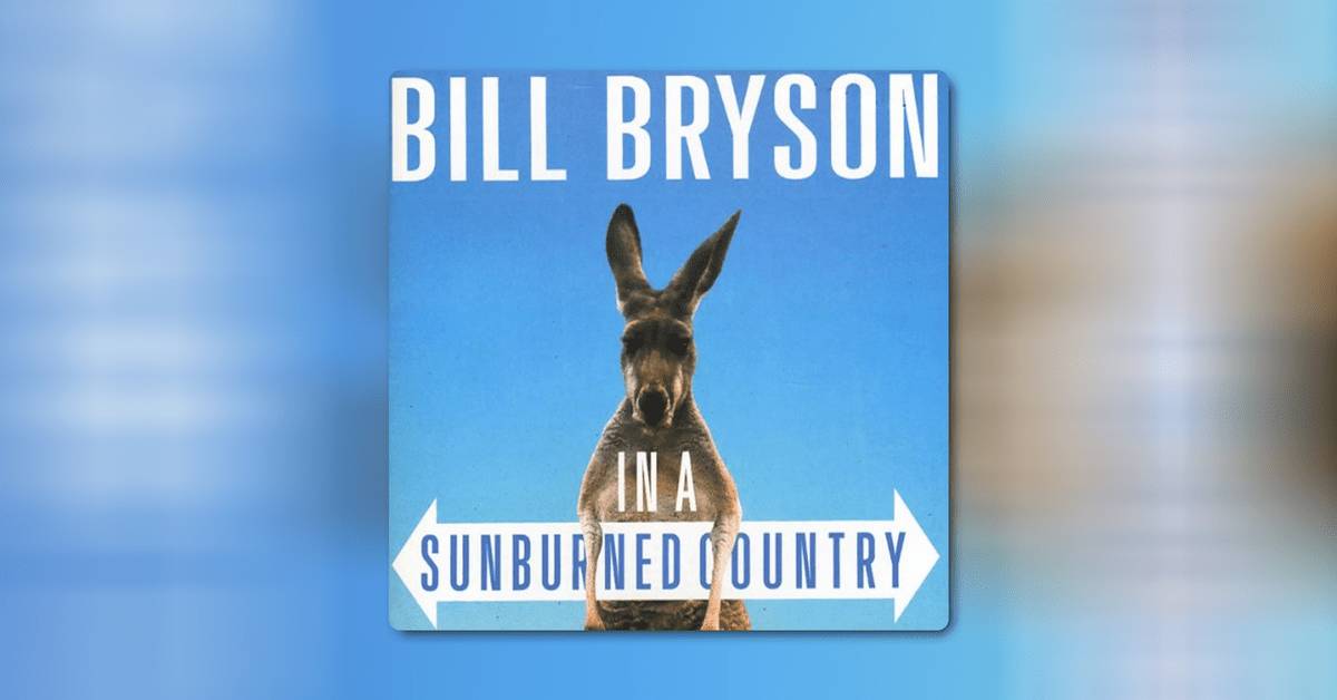 In a Sunburned Country by Bill Bryson