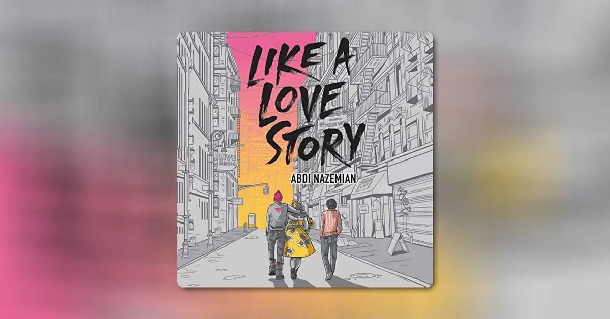 Like a Love Story by Abdi Nazemian