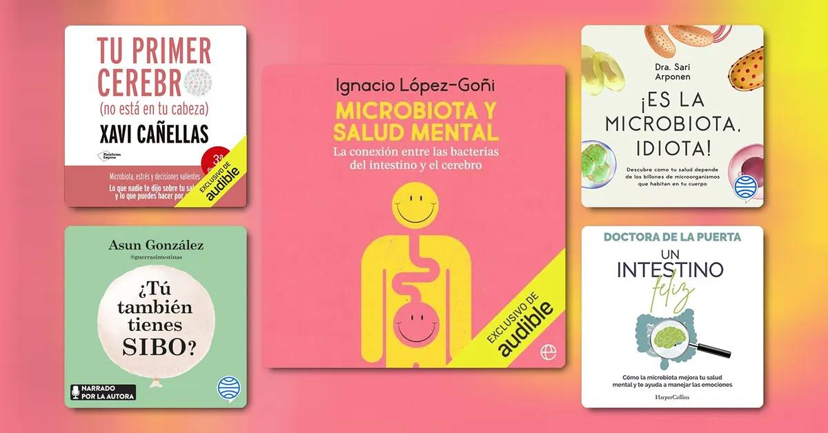 Microbiota y salud intestinal: audiolibros para cuidar de tu “segundo cerebro”
