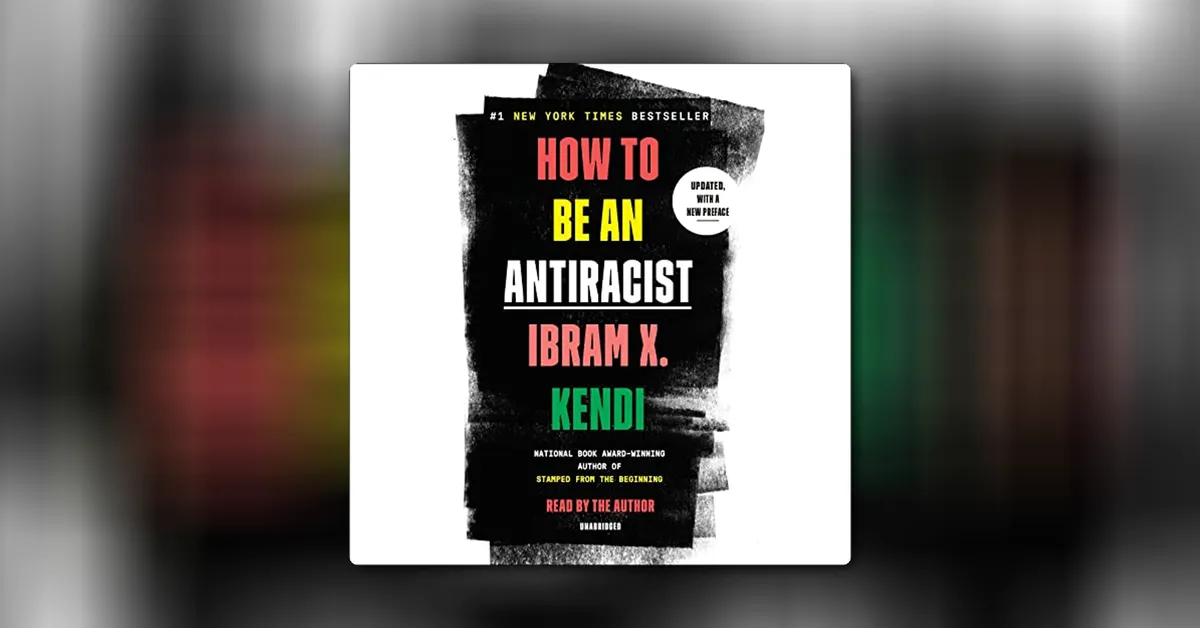 How to Be an Antiracist by Ibram X. Kendi | Audible.com