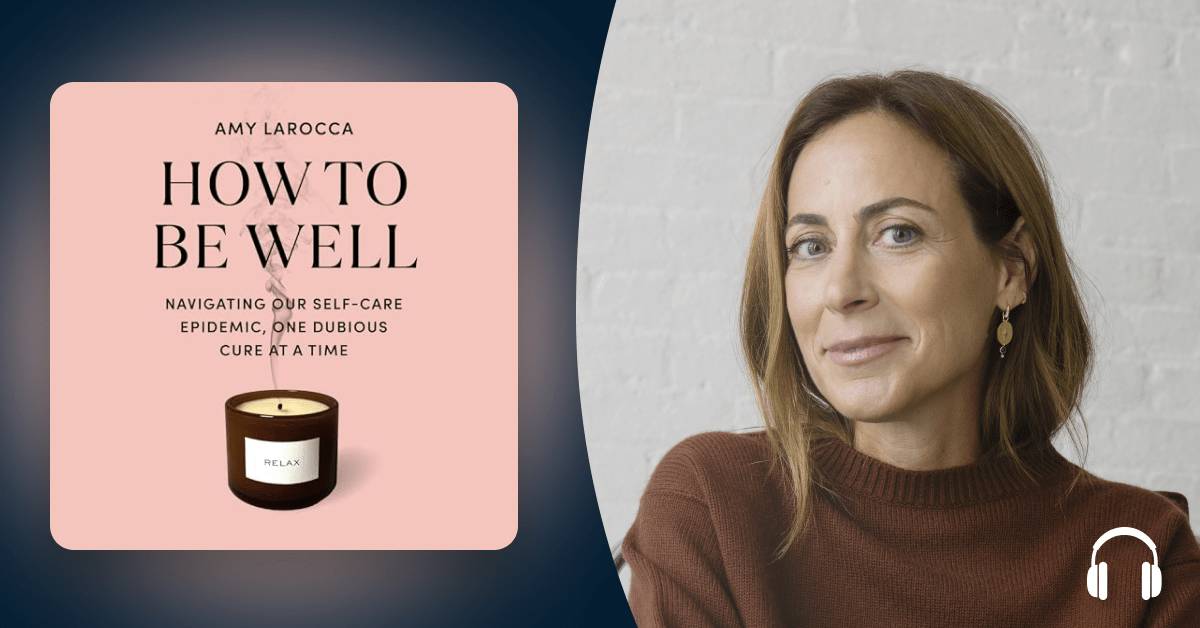Amy Larocca wants women to rethink their quest for self-improvement