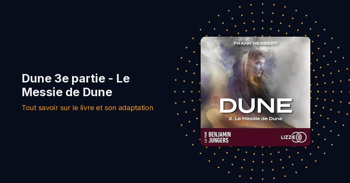 Dune partie 3: film, personnages, livres audio…tout savoir sur le troisième film
