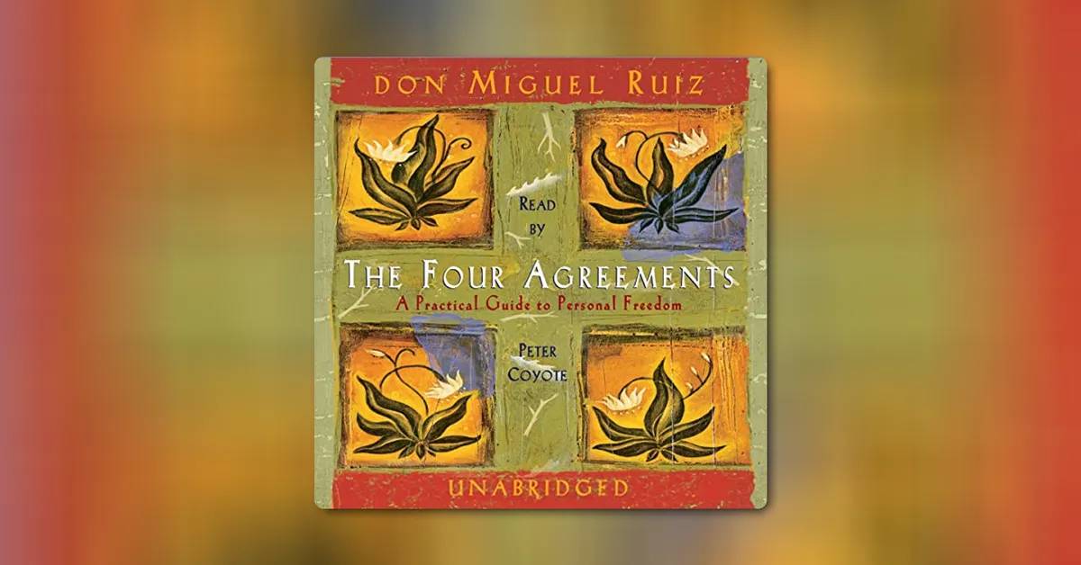 The Four Agreements by don Miguel Ruiz