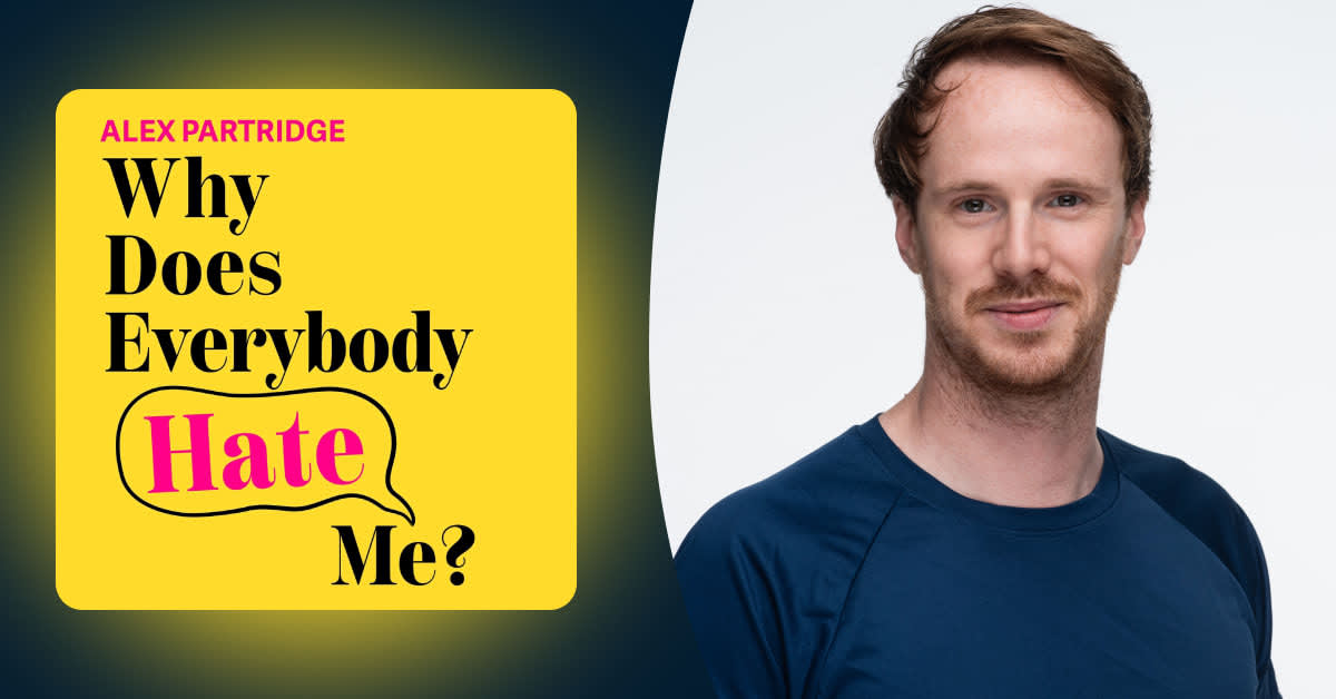 Alex Partridge asks “Why Does Everybody Hate Me?”