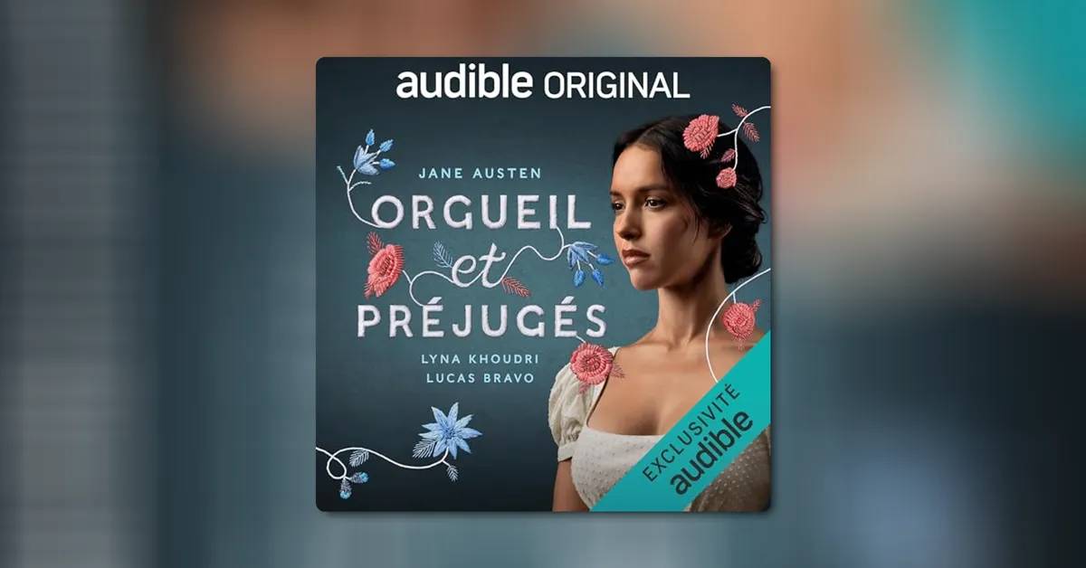 « Orgueil et préjugés » de Jane Austen : la nouvelle version audio Audible Original