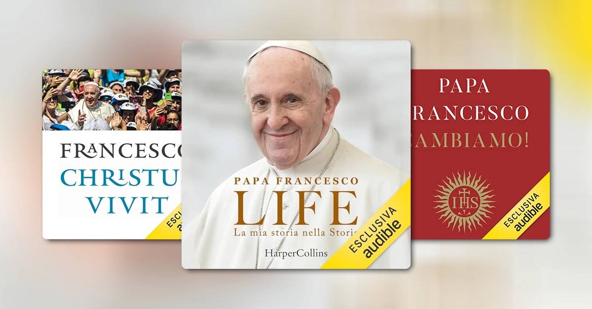 In memoria di Papa Francesco: tutti i suoi audiolibri da ascoltare su Audible 