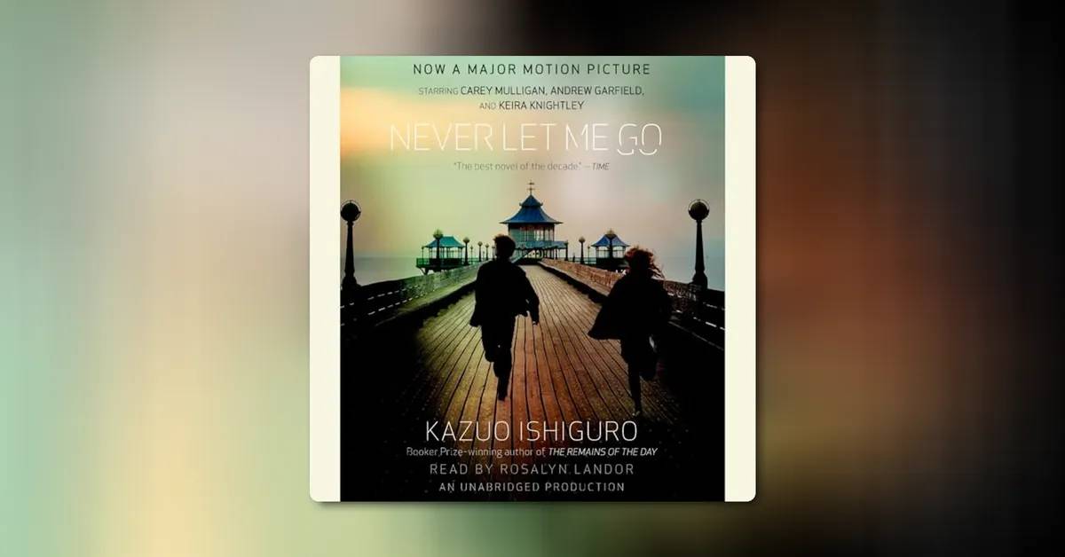 Never Let Me Go by Kazuo Ishiguro