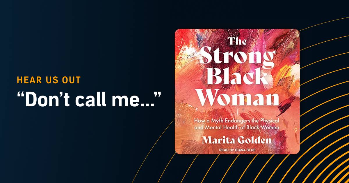 Don't call me a strong Black woman