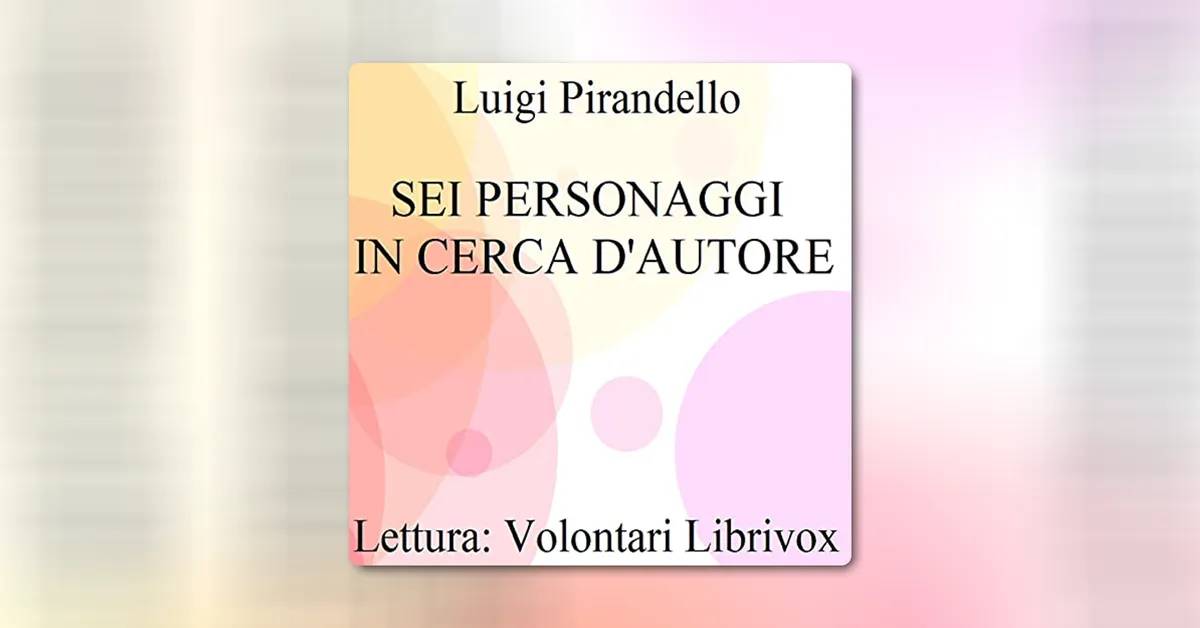 Pirandello e il metateatro: analisi di 'Sei personaggi in cerca d'autore'