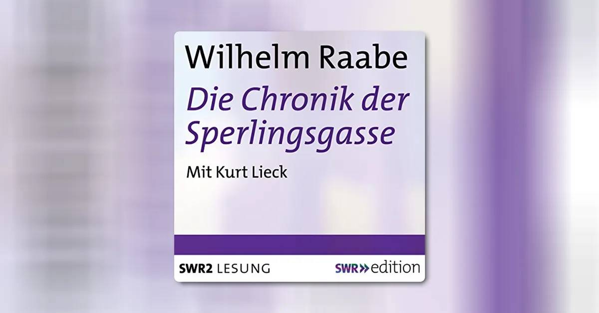 „Die Chronik der Sperlingsgasse“ von Wilhelm Raabe - Analyse und Deutung