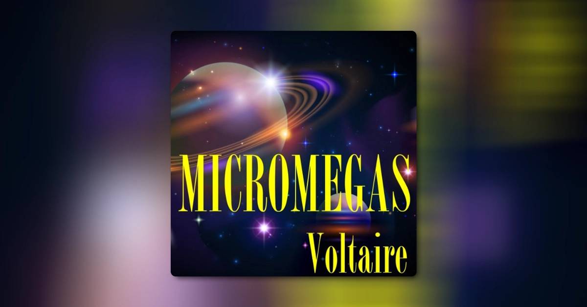 « Micromégas » de Voltaire - L'humanité vue par des géants