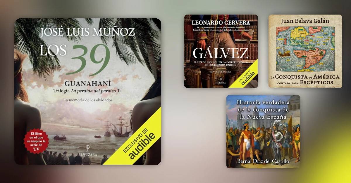 Héroes, villanos y mitos: audiolibros para redescubrir la historia de España en América