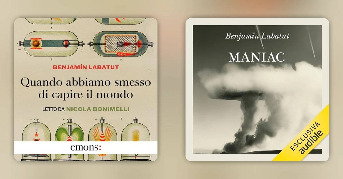 Benjamin Labatut: la scienza come vertigine da ascoltare su Audible