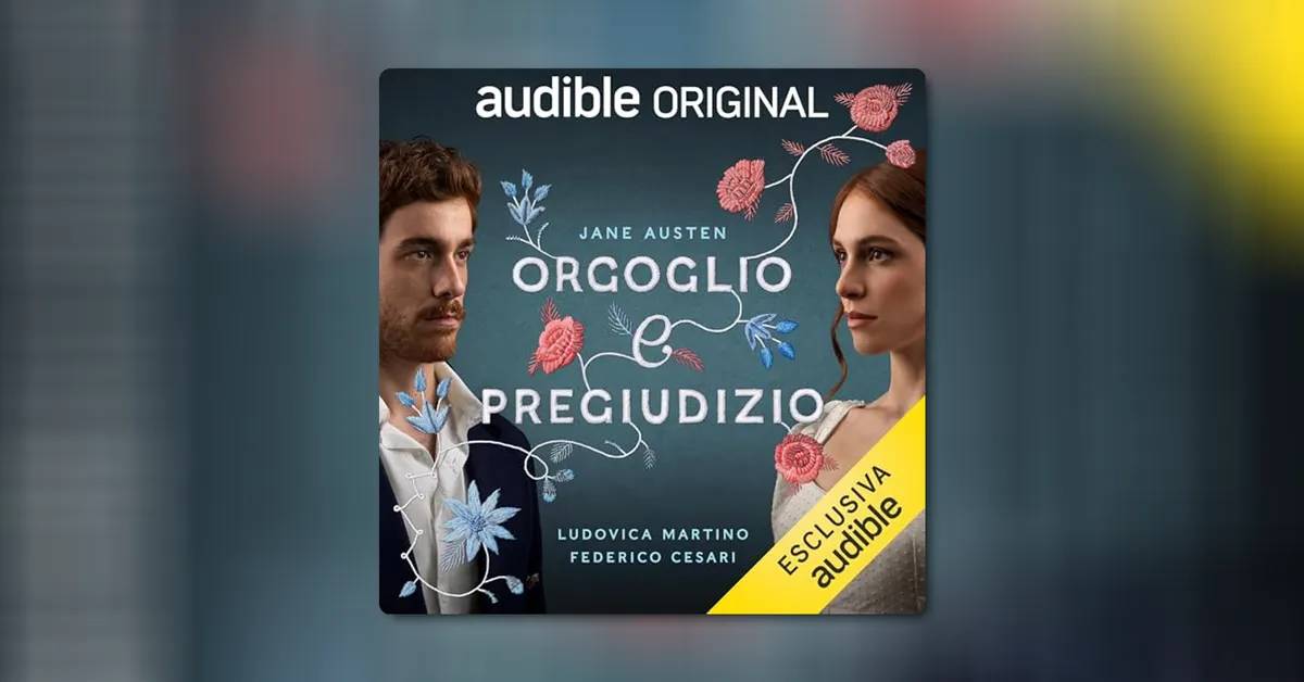 Orgoglio e pregiudizio: il classico di Jane Austen rinasce in versione audio