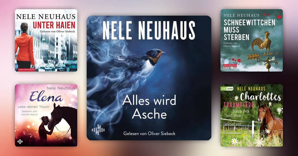 „Alles wird Asche“ und mehr: Die Bücher von Nele Neuhaus in der richtigen Reihenfolge