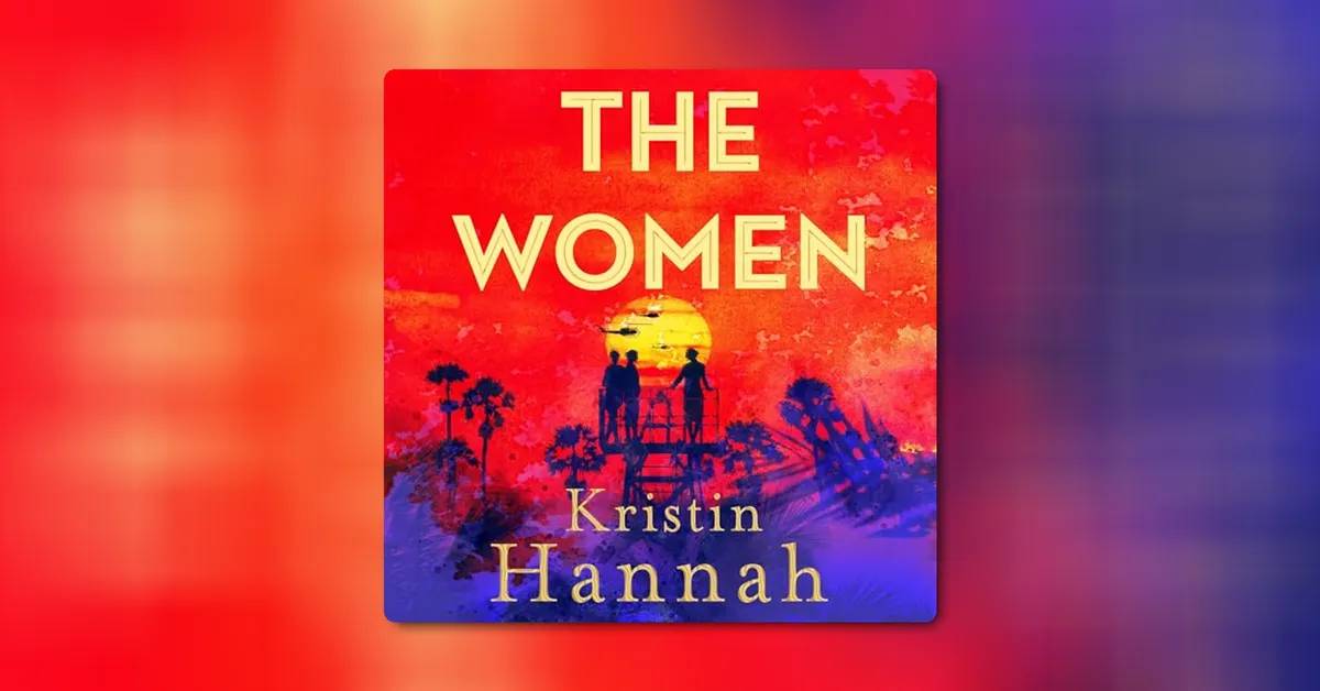 The Women by Kristin Hannah
