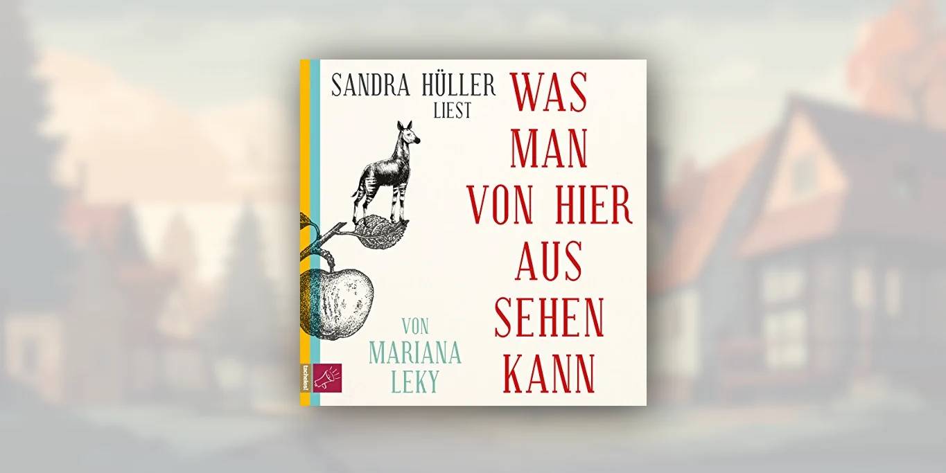 "Was man von hier aus sehen kann" von Mariana Leky – liebevoller Blick aufs Dorf