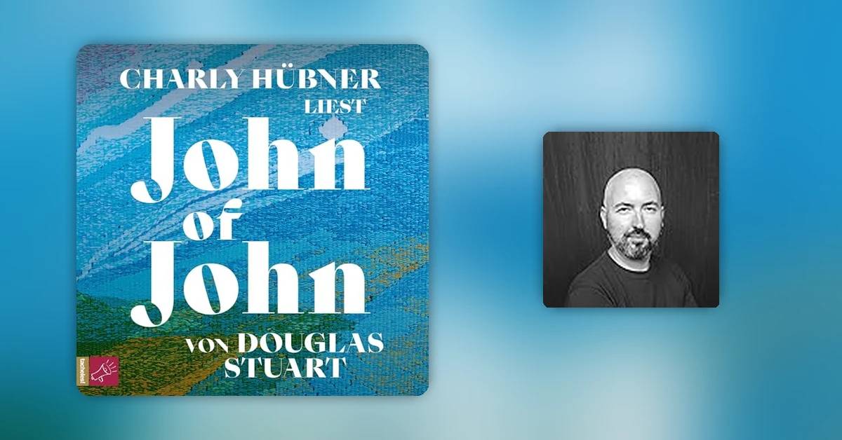"John of John": Douglas Stuart über Väter, die ihre Söhne nicht loslassen