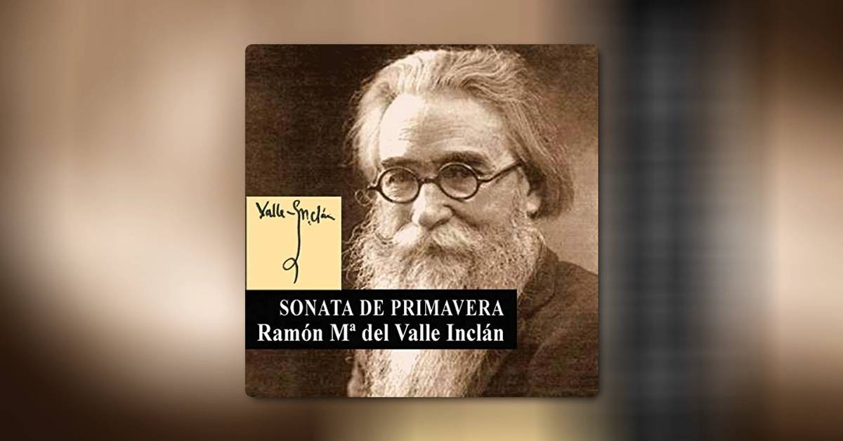 Sonata de primavera, de Valle-Inclán - Guía completa de la obra