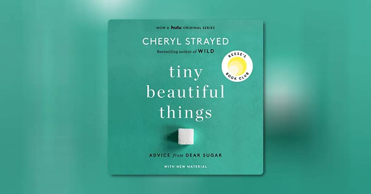 Tiny Beautiful Things by Cheryl Strayed