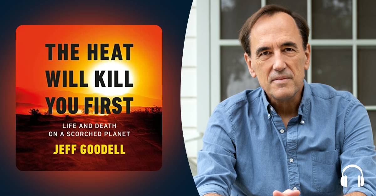 “The Heat Will Kill You First” is part travelogue, part science lesson—and entirely fascinating