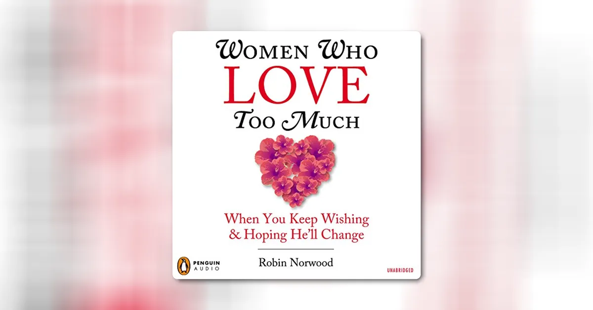Women Who Love Too Much, De Norwood, Robin. Editorial Tarcherperigee En Inglés, 2024 - Foto 6