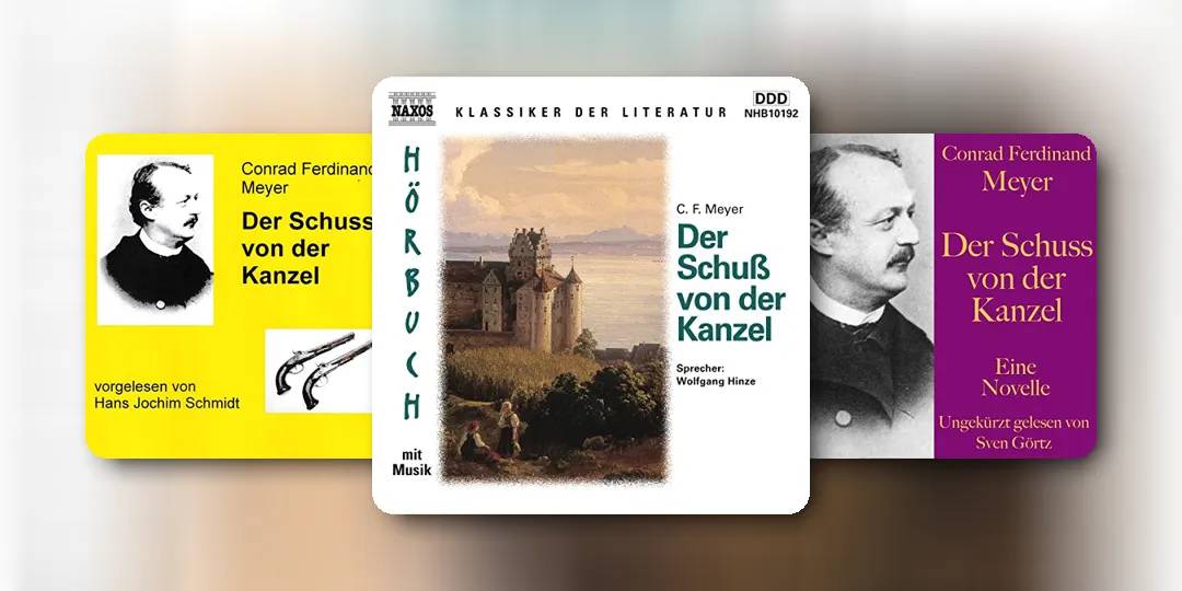 „Der Schuss von der Kanzel“ von Conrad Ferdinand Meyer – Inhalt und Interpretation