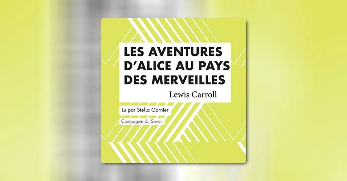 « Aventures d'Alice au pays des merveilles » de Lewis Carroll - Plongée dans un conte intemporel et fabuleux