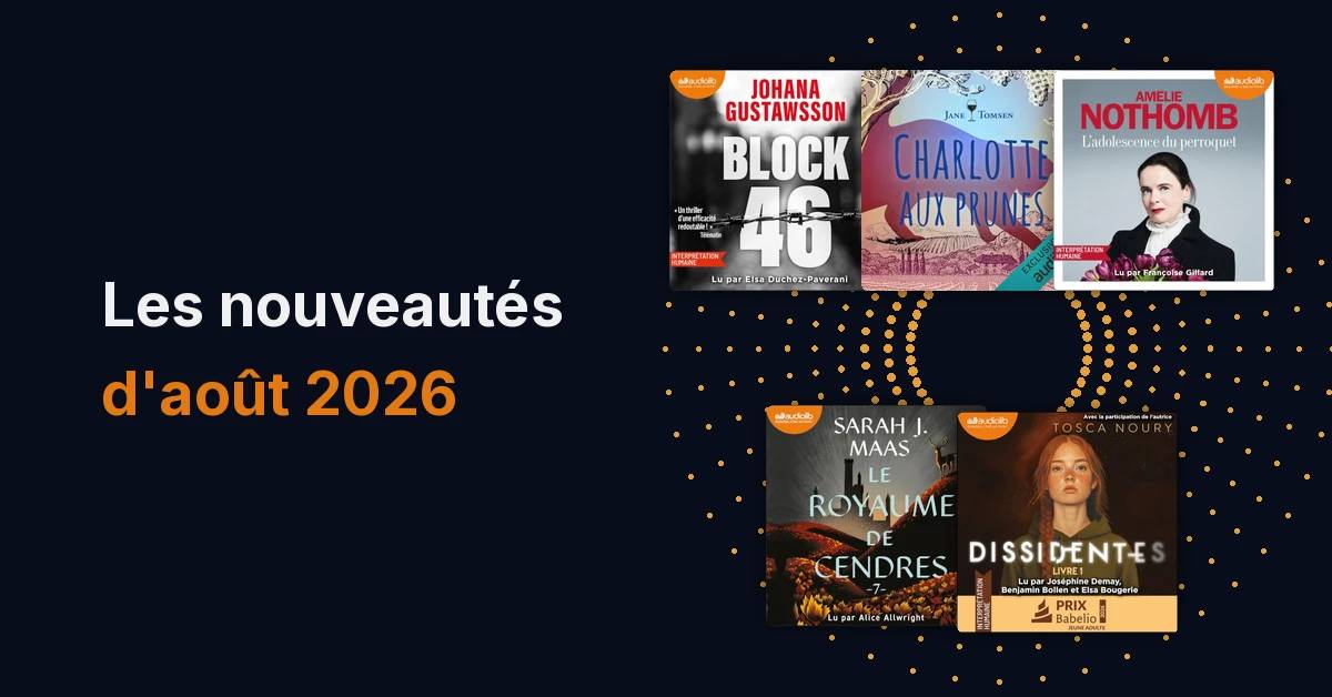 Les nouveautés Audible d'août : nouvelles parutions