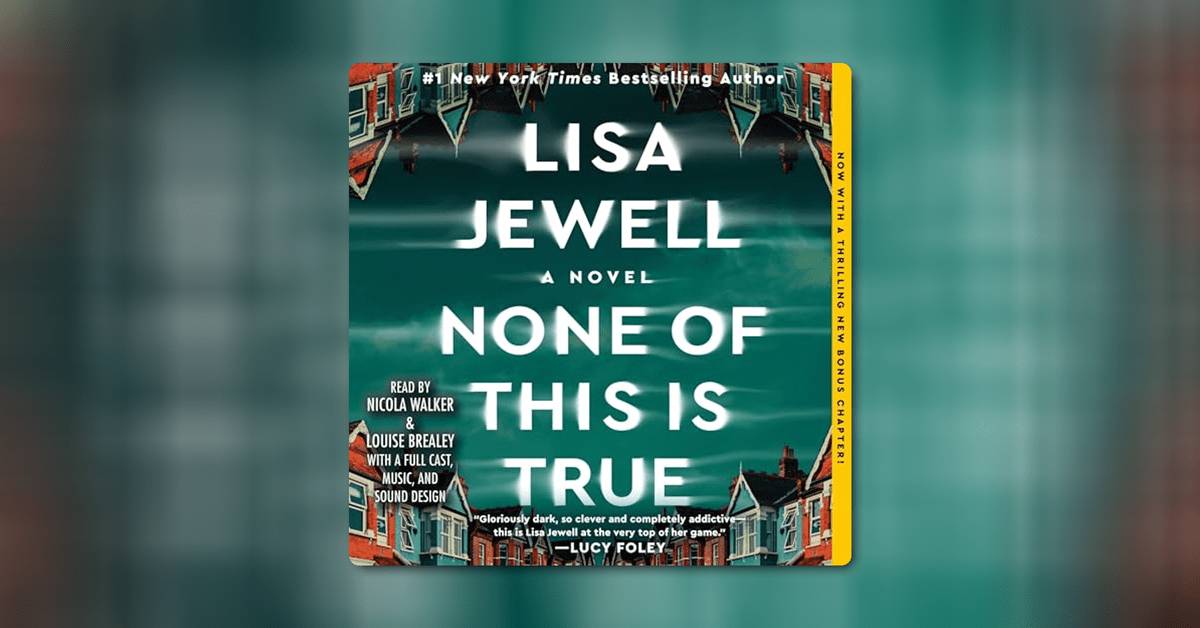 None of This Is True by Lisa Jewell